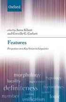 Features : perspectives on a key notion in linguistics