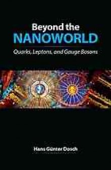 Beyond the nanoworld : quarks, leptons, and gauge bosons