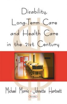 Disability, Long-term Care, and Health Care in the 21st Century