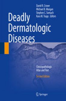 Deadly Dermatologic Diseases: Clinicopathologic Atlas and Text