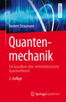Quantenmechanik: Ein Grundkurs über nichtrelativistische Quantentheorie