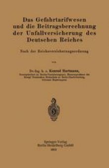 Das Gefahrtarifwesen und die Beitragsberechnung der Unfallversicherung des Deutschen Reiches: Nach der Reichsversicherungsordnung