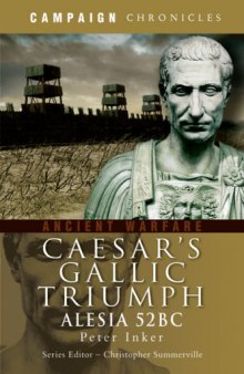Caesar's Gallic Triumph  The Battle of Alesia 52BC