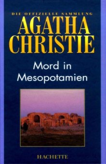 Mord in Mesopotamien (Hachette Collections - Band 21)
