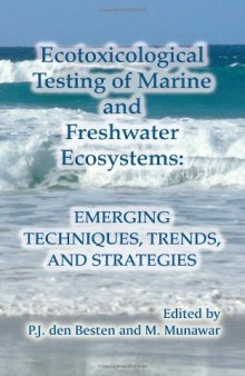 Ecotoxicological testing of marine and freshwater ecosystems: emerging techniques, trends, and strategies