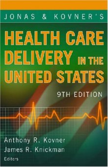Jonas and Kovner's Health Care Delivery in the United States , 9th Edition