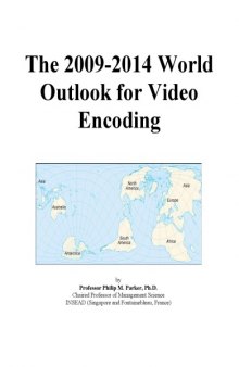 The 2009-2014 World Outlook for Video Encoding