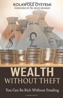 Wealth Without Theft: You can be Rich without Stealing