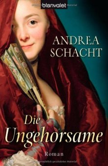 Die Ungehorsame (Historischer Roman)