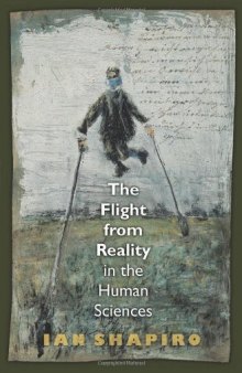 The Flight from Reality in the Human Sciences