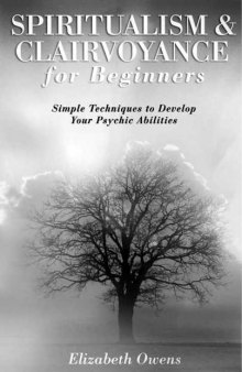 Spiritualism & Clairvoyance for Beginners: Simple Techniques to Develop Your Psychic Abilities (For Beginners (Llewellyn's))