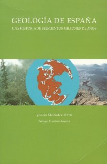 Geologia De Espana: Una Historia De Seiscientos Millones De Anos