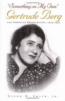 "Something on My Own": Gertrude Berg and American Broadcasting, 1929-1956
