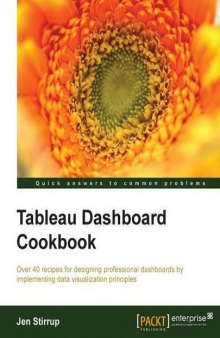 Tableau Dashboard Cookbook: Over 40 recipes on designing professional dashboards by implementing data visualization principles
