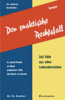 Der praktische Rechtsfall: Was man aus Streitfällen des täglichen Lebens lernen kann