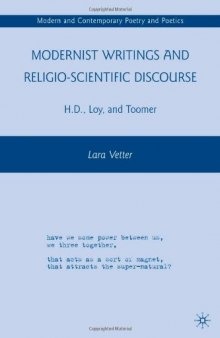 Modernist Writings and Religio-scientific Discourse: H.D., Loy, and Toomer (Modern and Contemporary Poetry and Poetics)