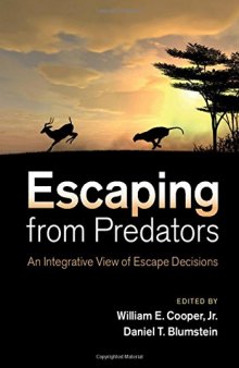 Escaping from predators : an integrative view of escape decisions