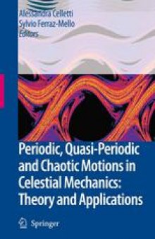 Periodic, Quasi-Periodic and Chaotic Motions in Celestial Mechanics: Theory and Applications: Selected papers from the Fourth Meeting on Celestial Mechanics, CELMEC IV San Martino al Cimino (Italy), 11–16 September 2005