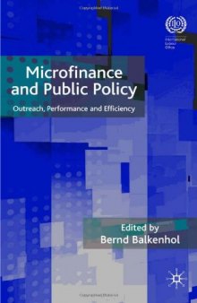 Microfinance and Public Policy: Outreach, Performance and Efficiency