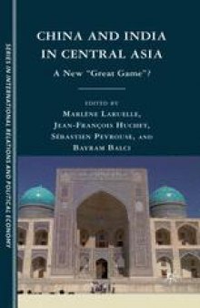 China and India in Central Asia: A New “Great Game”?