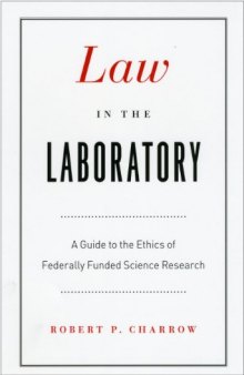 Law in the Laboratory: A Guide to the Ethics of Federally Funded Science Research