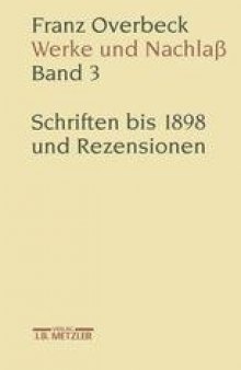 Franz Overbeck Werke und Nachlaß: Schriften bis 1898 und Rezensionen