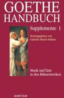 Goethe Handbuch: Band 1: Musik und Tanz in den Bühnenwerken