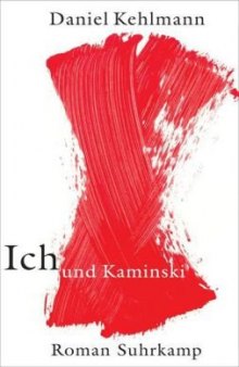 Ich und Kaminski: Roman 
