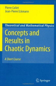 Concepts and Results in Chaotic Dynamics: A Short Course (Theoretical and Mathematical Physics) 