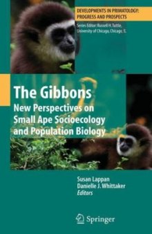 The Gibbons: New Perspectives on Small Ape Socioecology and Population Biology