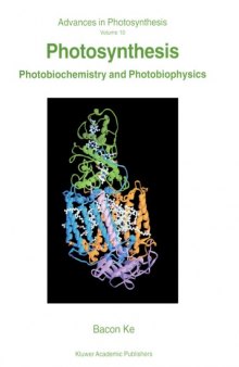 Photosynthesis Photobiochemistry and Photobiophysics (Advances in Photosynthesis and Respiration)