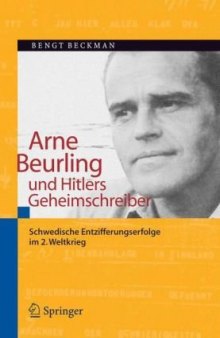 Arne Beurling und Hitlers Geheimschreiber: Schwedische Entzifferungserfolge im 2. Weltkrieg  German