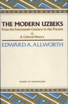 Modern Uzbeks: From the 14th Century to the Present : A Cultural History (Hoover Institution Press Publication)