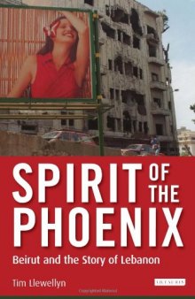 Spirit of the Phoenix: Beirut and the Story of Lebanon