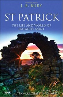 St. Patrick: The Life and World of Ireland's Saint