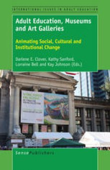 Adult Education, Museums and Art Galleries: Animating Social, Cultural and Institutional Change