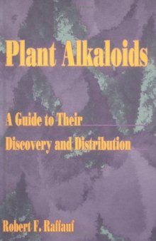 Plant Alkaloids: A Guide to Their Discovery and Distribution