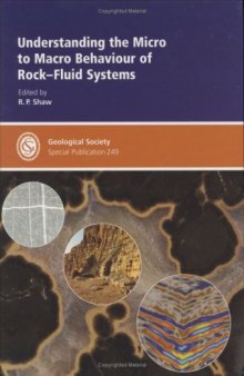 Understanding the Micro to Macro Behaviour of Rock-Fluid Systems (Geological Society Special Publication No. 249)