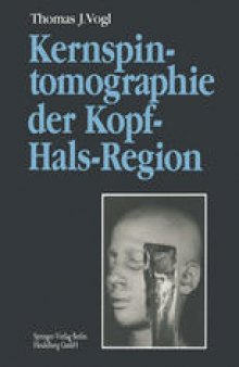 Kernspintomographie der Kopf-Hals-Region: Funktionelle Topographie — klinische Befunde — Bildgebung — Spektroskopie
