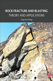 Rock Fracture and Blasting. Theory and Applications