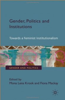 Gender, Politics and Institutions: Towards a Feminist Institutionalism (Gender and Politics) 