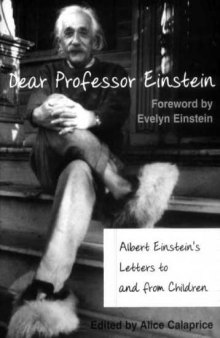 Dear Professor Einstein: Albert Einstein’s Letters to and from Children