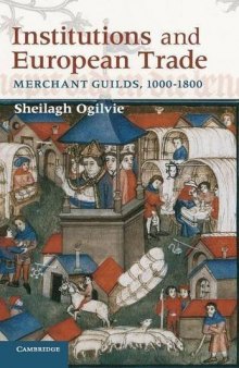 Institutions and European Trade: Merchant Guilds, 1000-1800