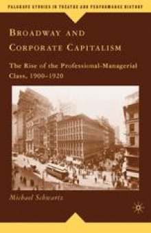 Broadway and Corporate Capitalism: The Rise of the Professional-Managerial Class, 1900–1920