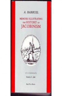 Memoirs illustrating the history of jacobinism