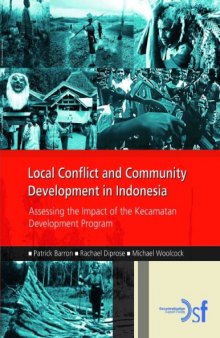 Local Conflict and Community Development in Indonesia