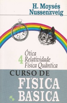 Curso de física básica Ótica Relatividade Física Quântica - Vol 4