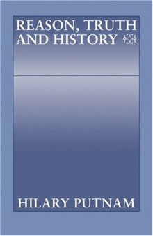 Reason, Truth and History (Philosophical Papers (Cambridge))