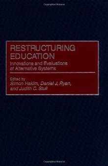 Restructuring Education: Innovations and Evaluations of Alternative Systems (Privatizing Government: An Interdisciplinary Series)