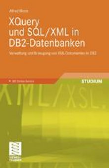 XQuery und SQL/XML in DB2-Datenbanken: Verwaltung und Erzeugung von XML-Dokumenten in DB2